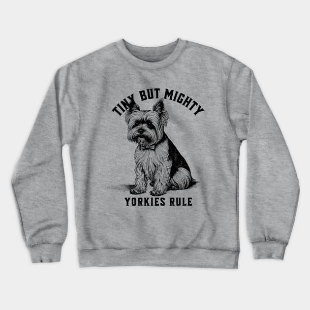 Yorkies Rule Vintage Aesthetic Dog Lover Statement Crewneck Sweatshirt by Tintedturtles